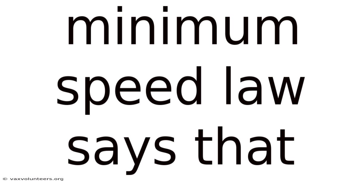 Minimum Speed Law Says That