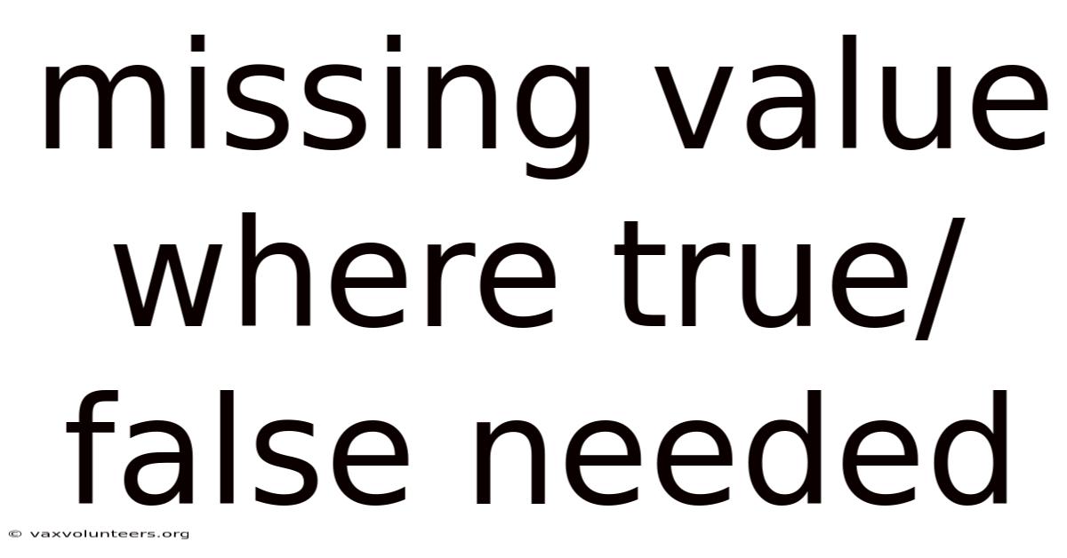 Missing Value Where True/false Needed