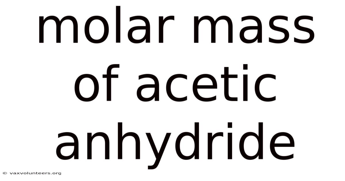 Molar Mass Of Acetic Anhydride