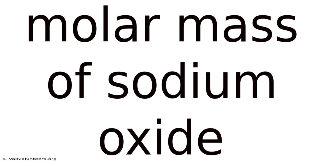 Molar Mass Of Sodium Oxide