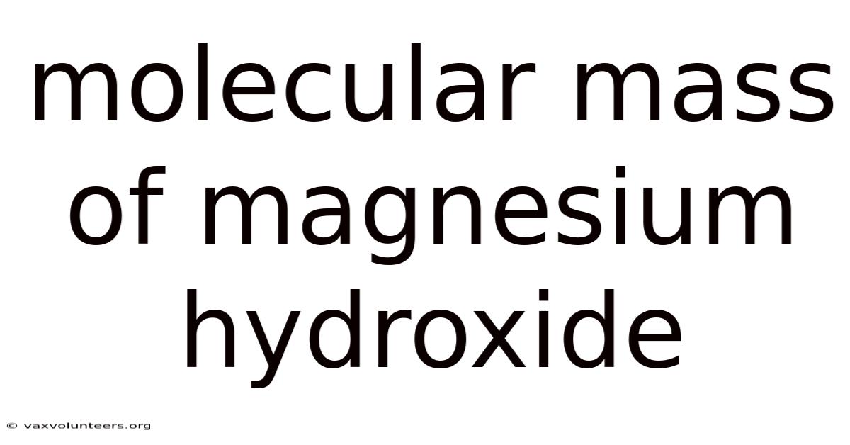 Molecular Mass Of Magnesium Hydroxide