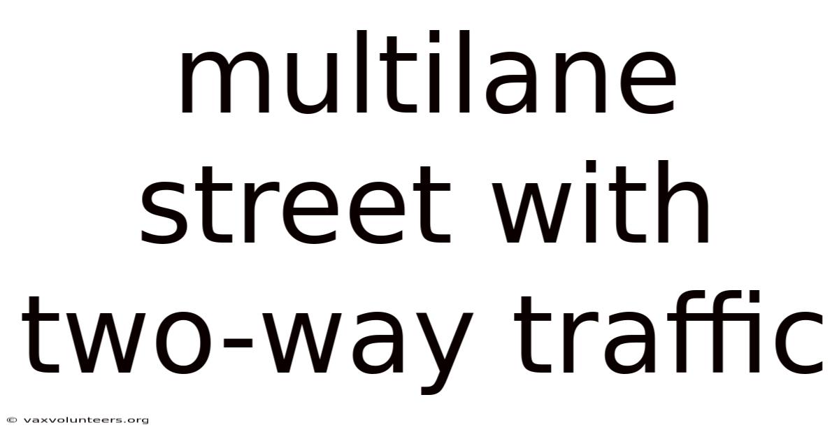 Multilane Street With Two-way Traffic