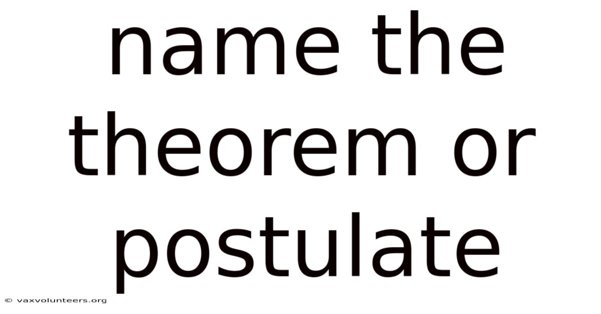 Name The Theorem Or Postulate