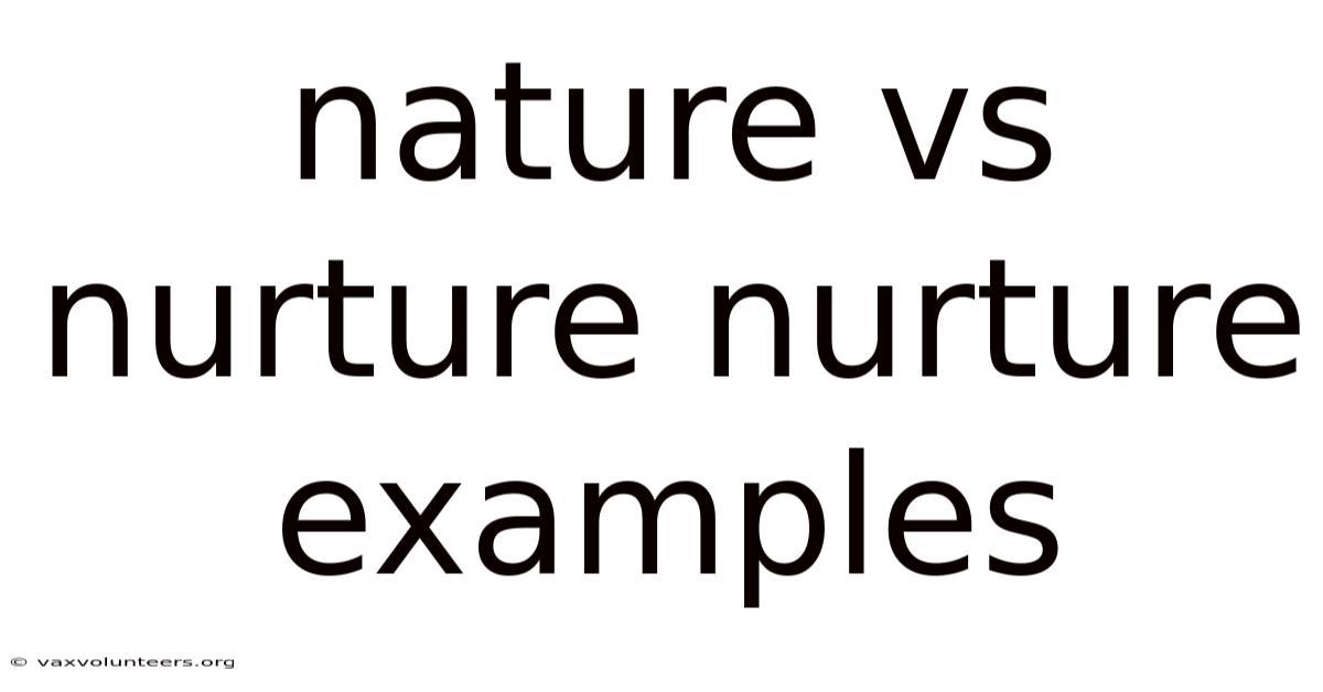 Nature Vs Nurture Nurture Examples