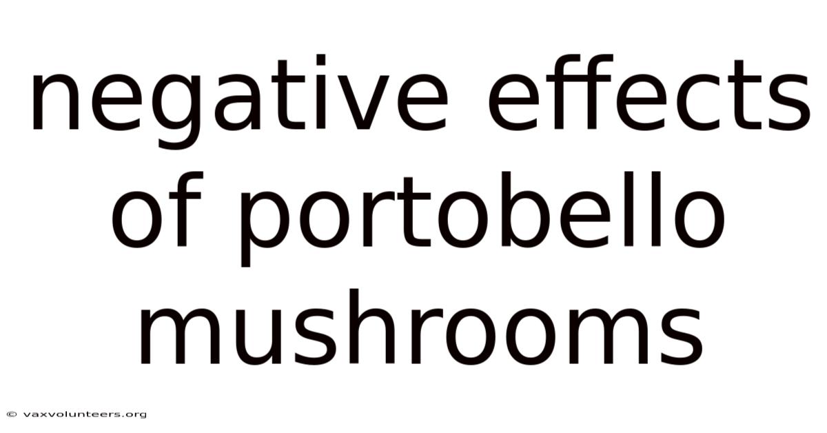 Negative Effects Of Portobello Mushrooms