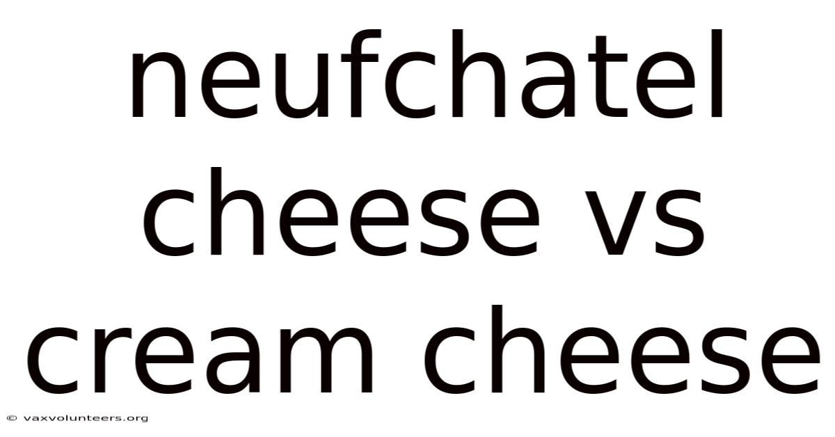Neufchatel Cheese Vs Cream Cheese