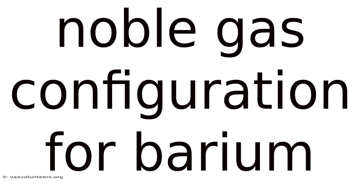 Noble Gas Configuration For Barium