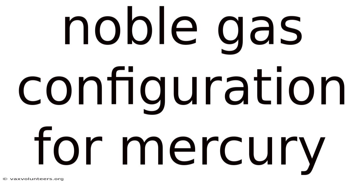 Noble Gas Configuration For Mercury