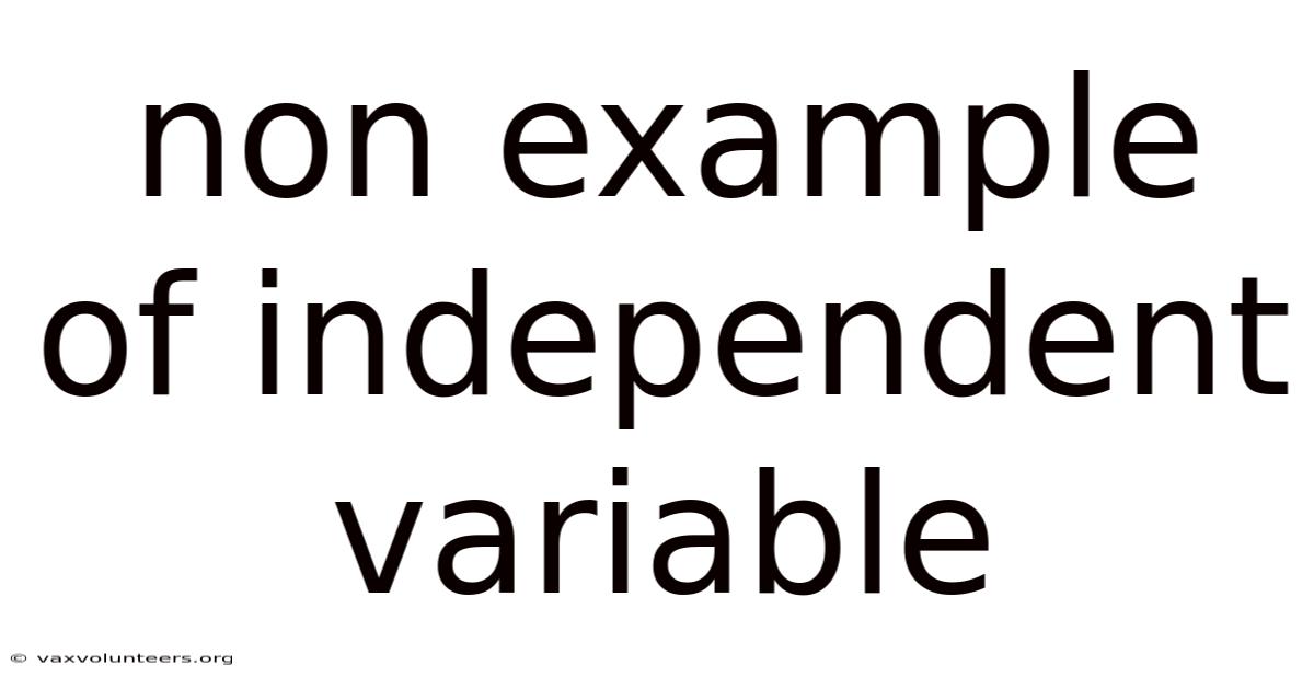 Non Example Of Independent Variable