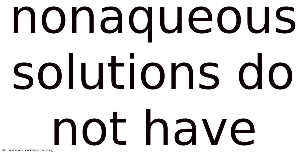 Nonaqueous Solutions Do Not Have