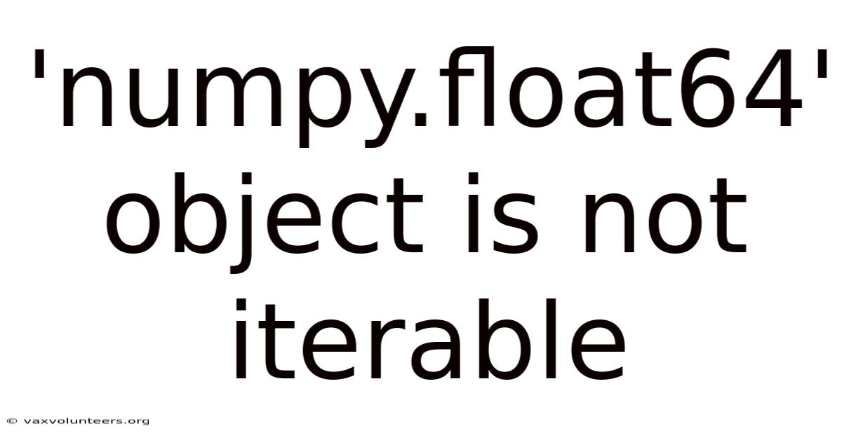 'numpy.float64' Object Is Not Iterable