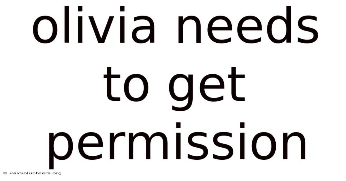 Olivia Needs To Get Permission
