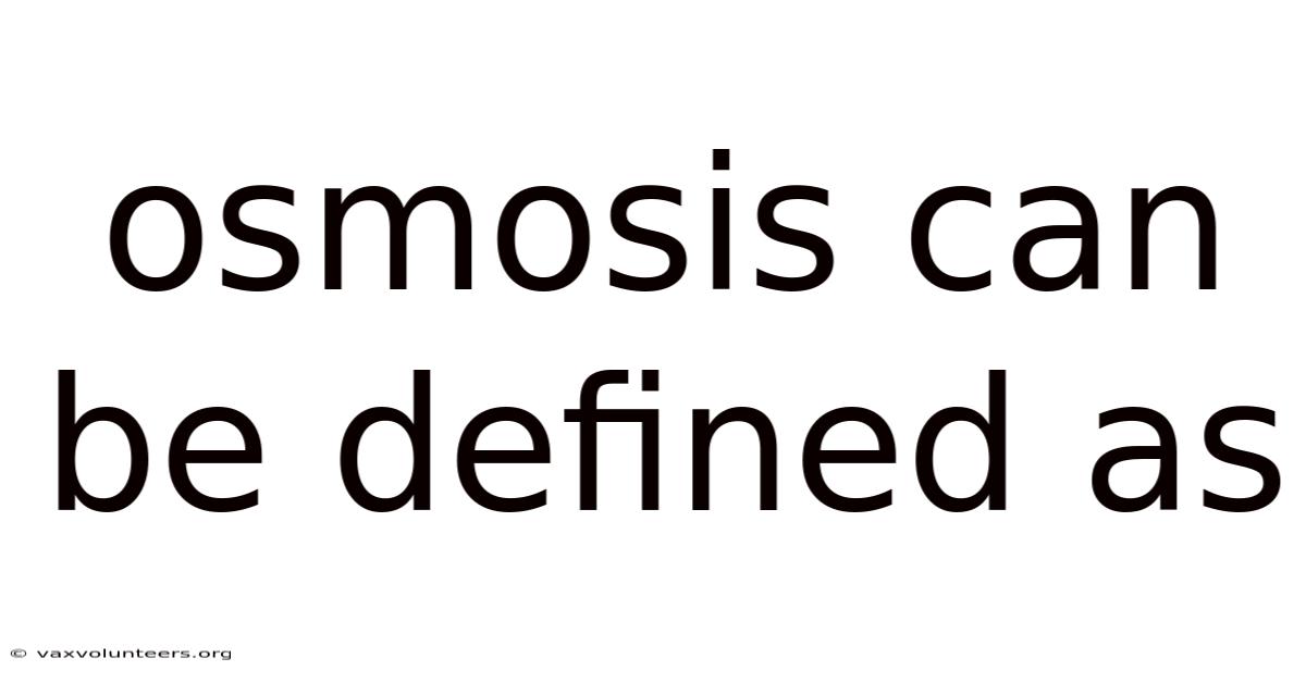 Osmosis Can Be Defined As