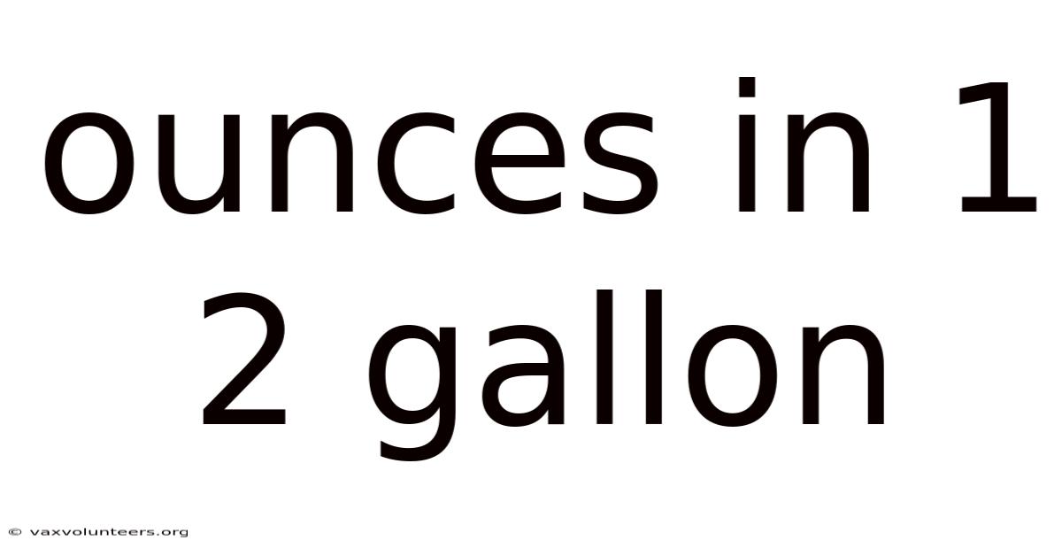 Ounces In 1 2 Gallon