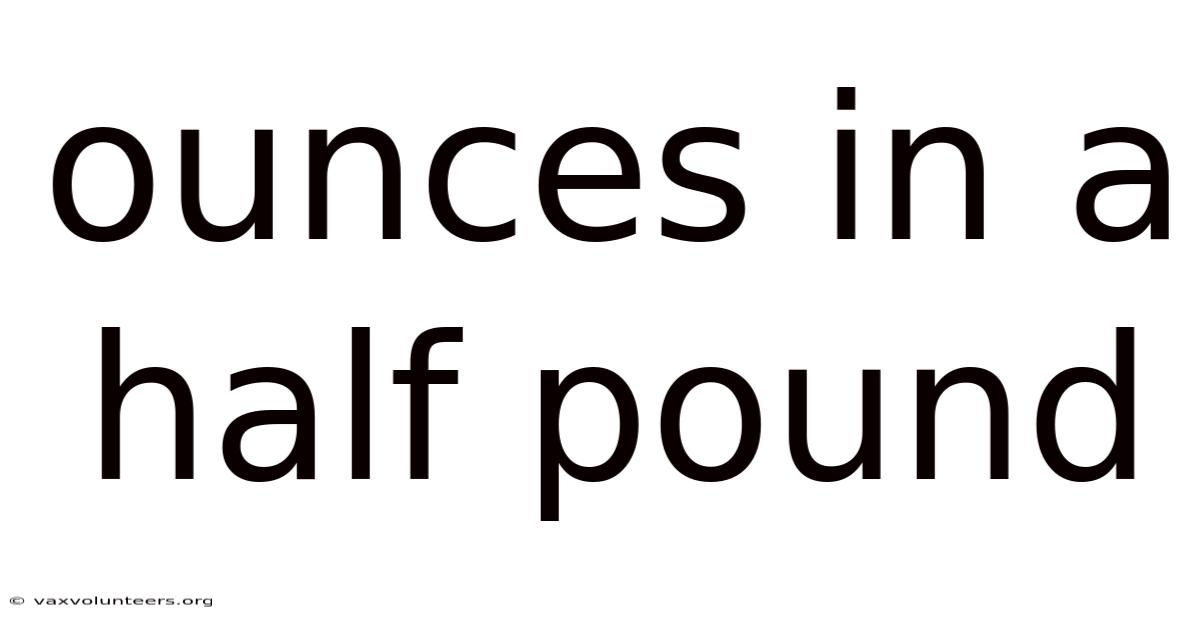 Ounces In A Half Pound