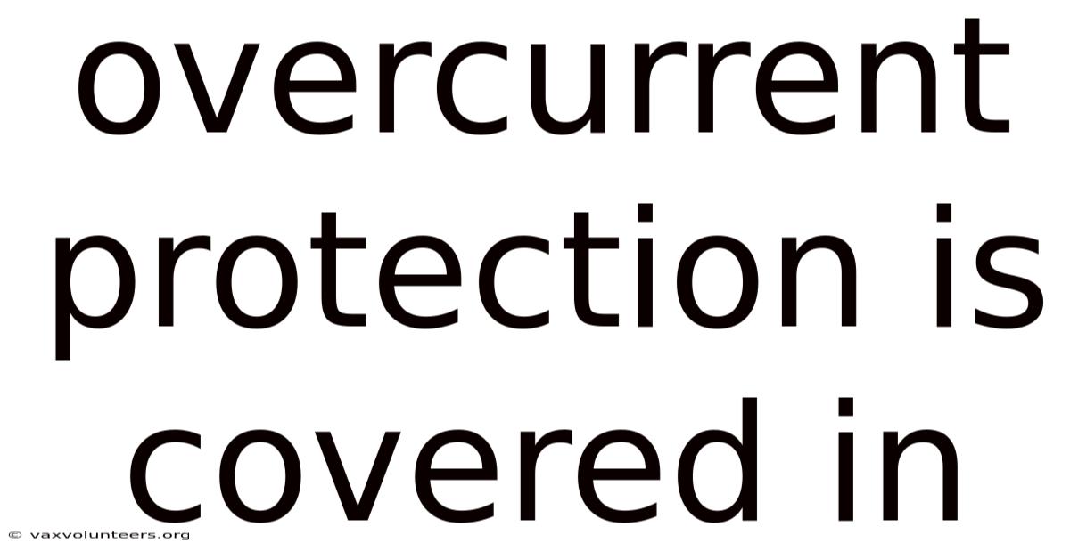 Overcurrent Protection Is Covered In