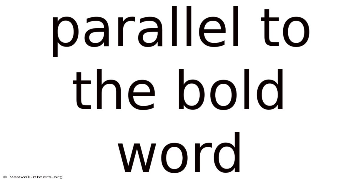 Parallel To The Bold Word