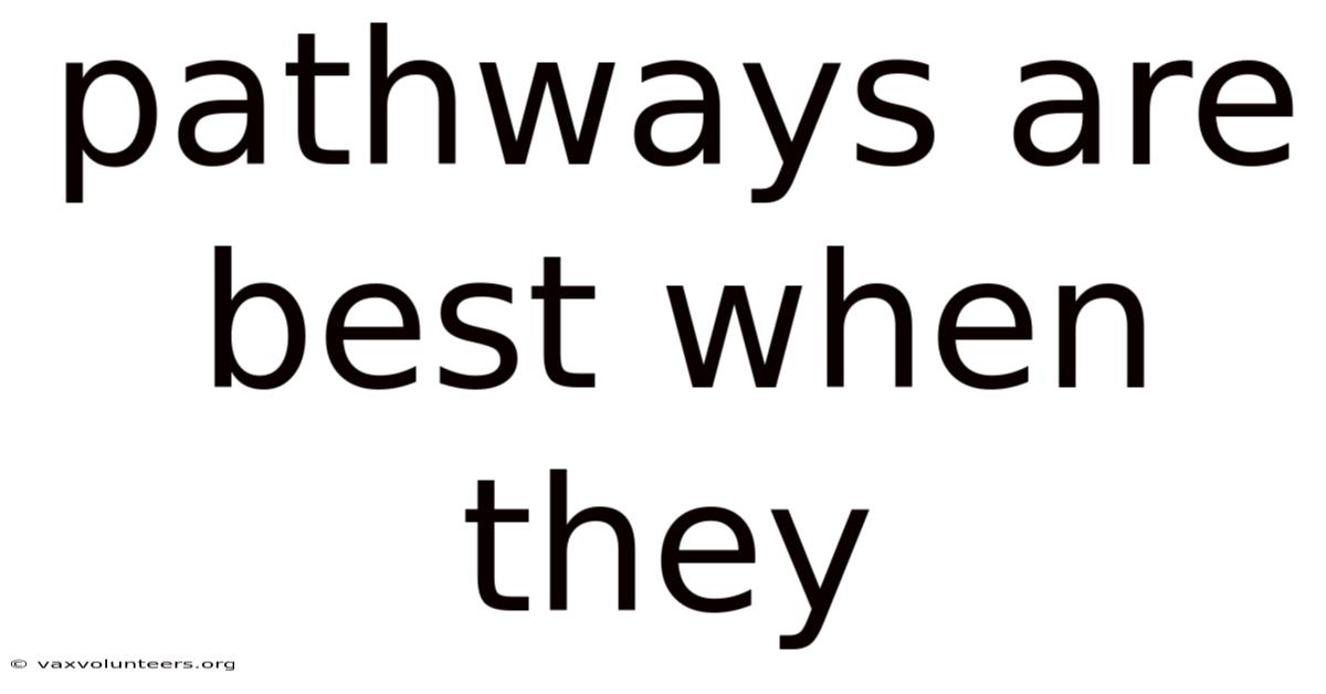 Pathways Are Best When They