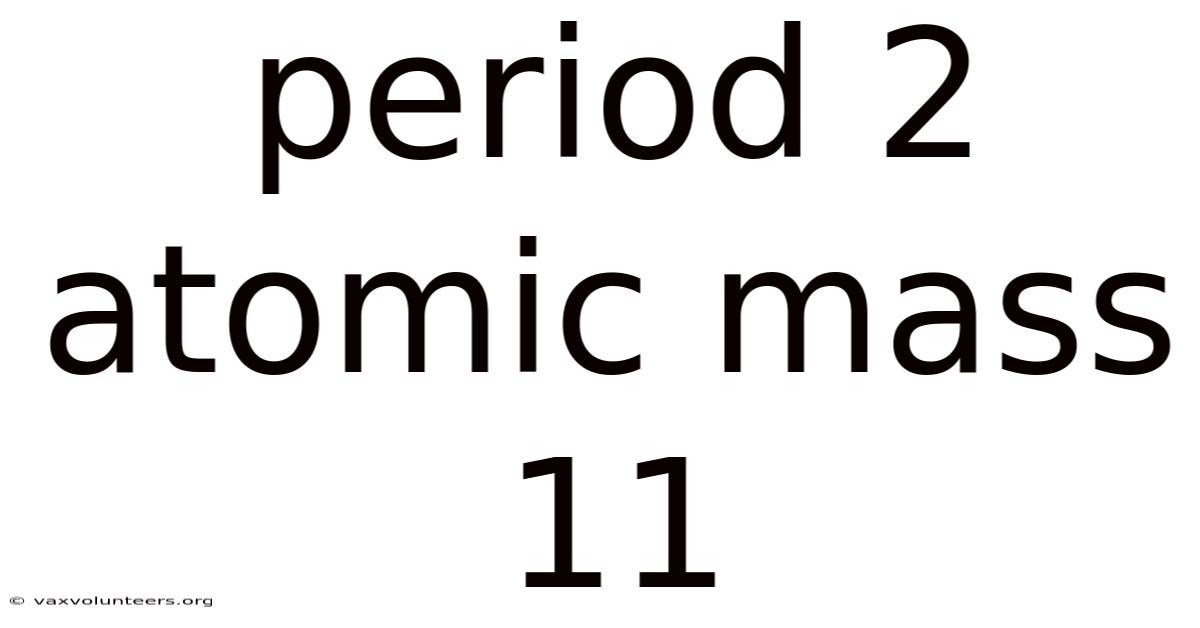 Period 2 Atomic Mass 11