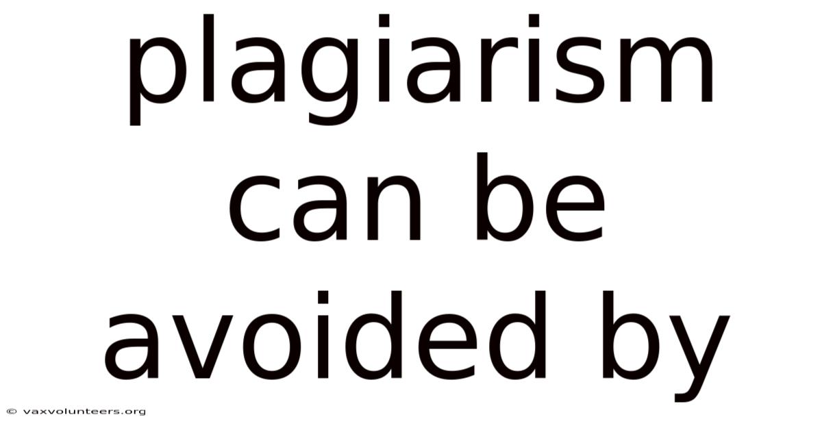 Plagiarism Can Be Avoided By
