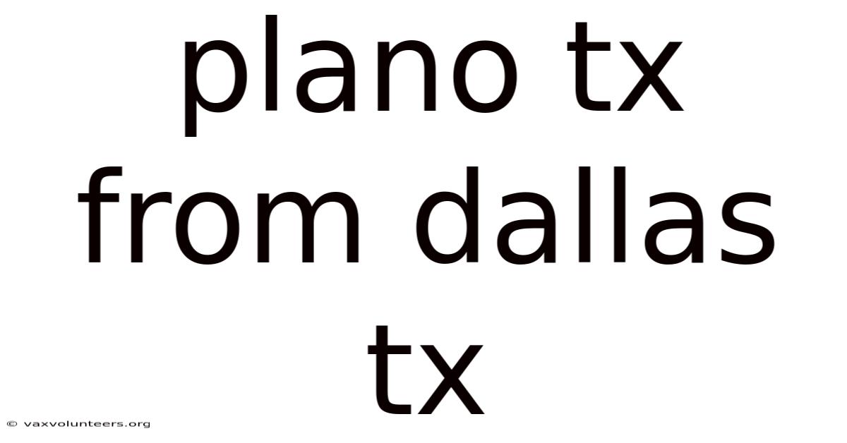 Plano Tx From Dallas Tx