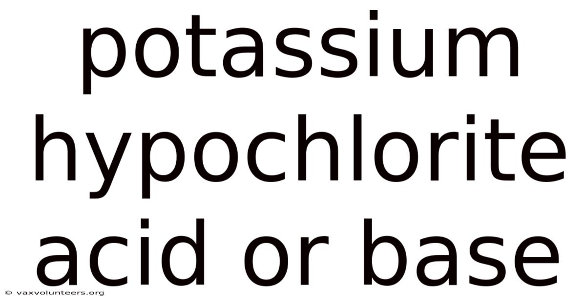 Potassium Hypochlorite Acid Or Base