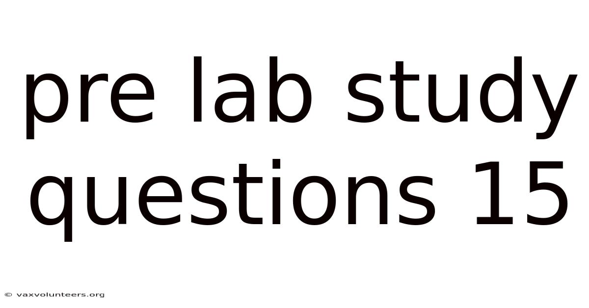 Pre Lab Study Questions 15