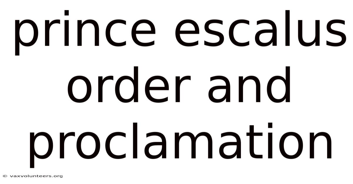 Prince Escalus Order And Proclamation