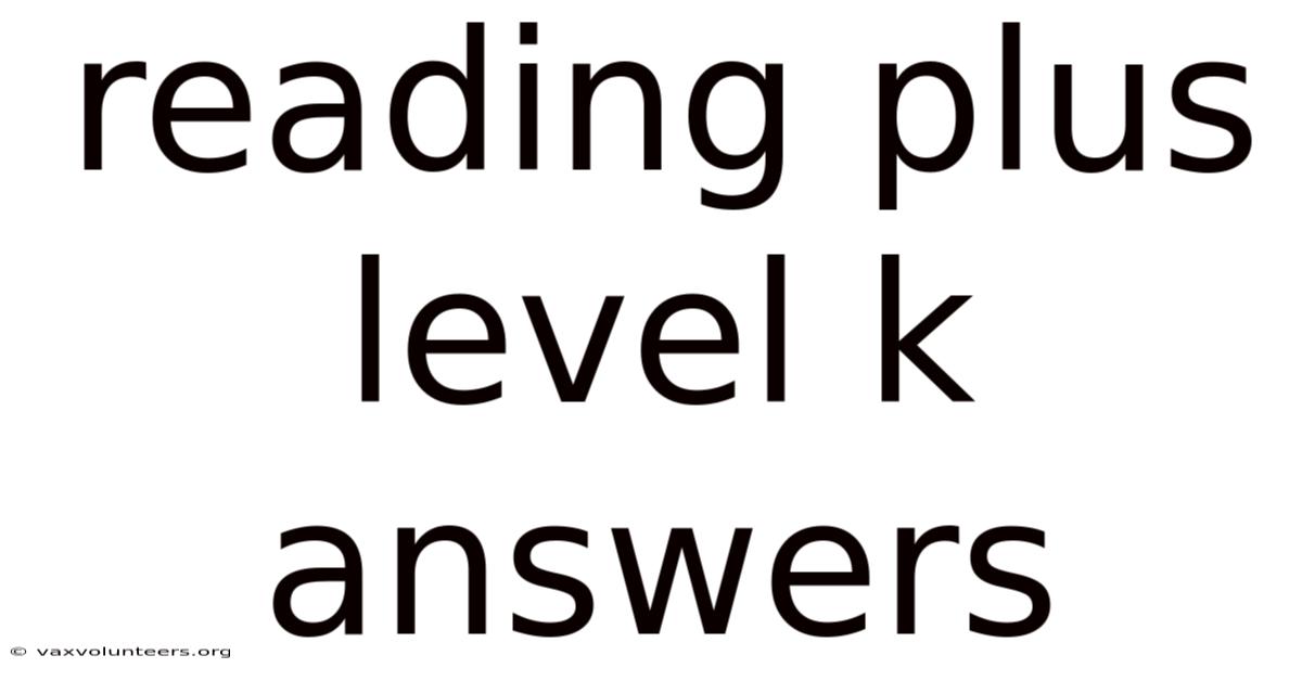 Reading Plus Level K Answers