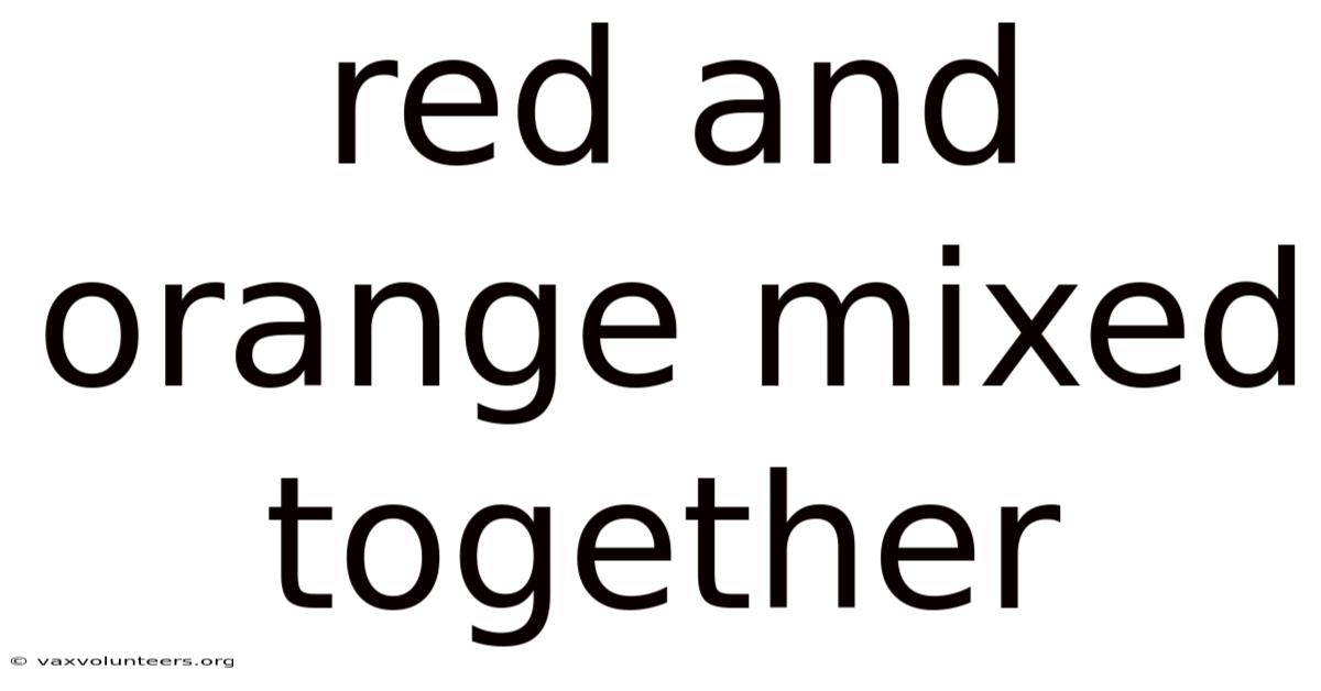 Red And Orange Mixed Together