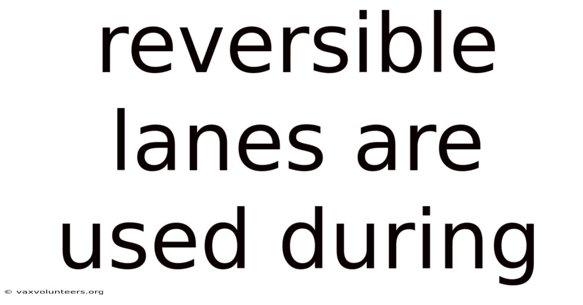 Reversible Lanes Are Used During