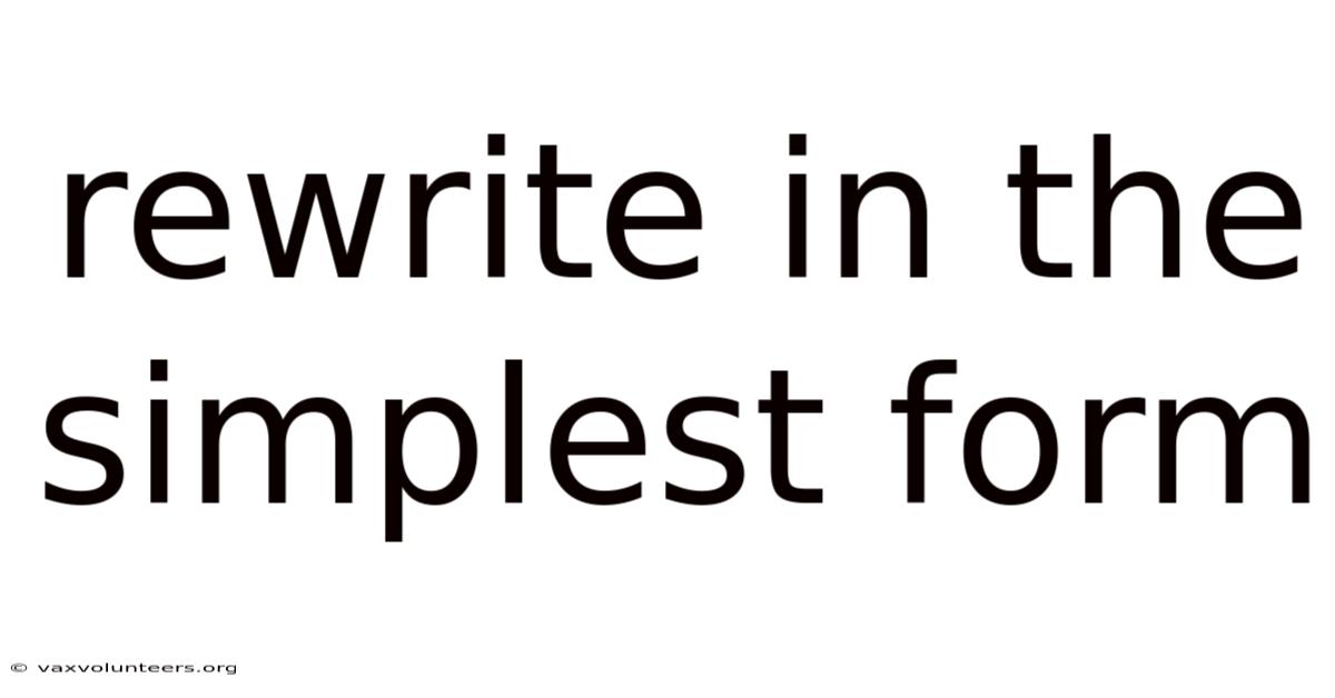 Rewrite In The Simplest Form