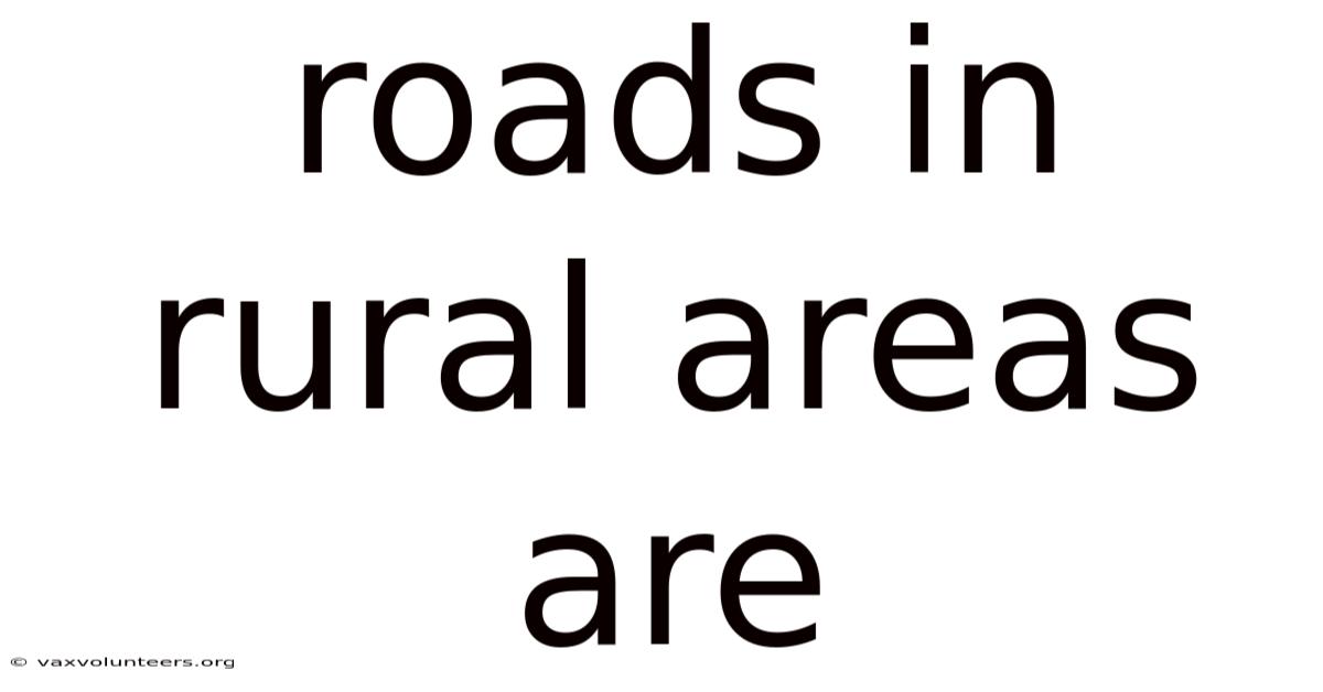 Roads In Rural Areas Are