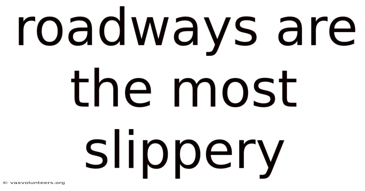 Roadways Are The Most Slippery