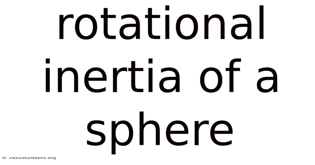 Rotational Inertia Of A Sphere