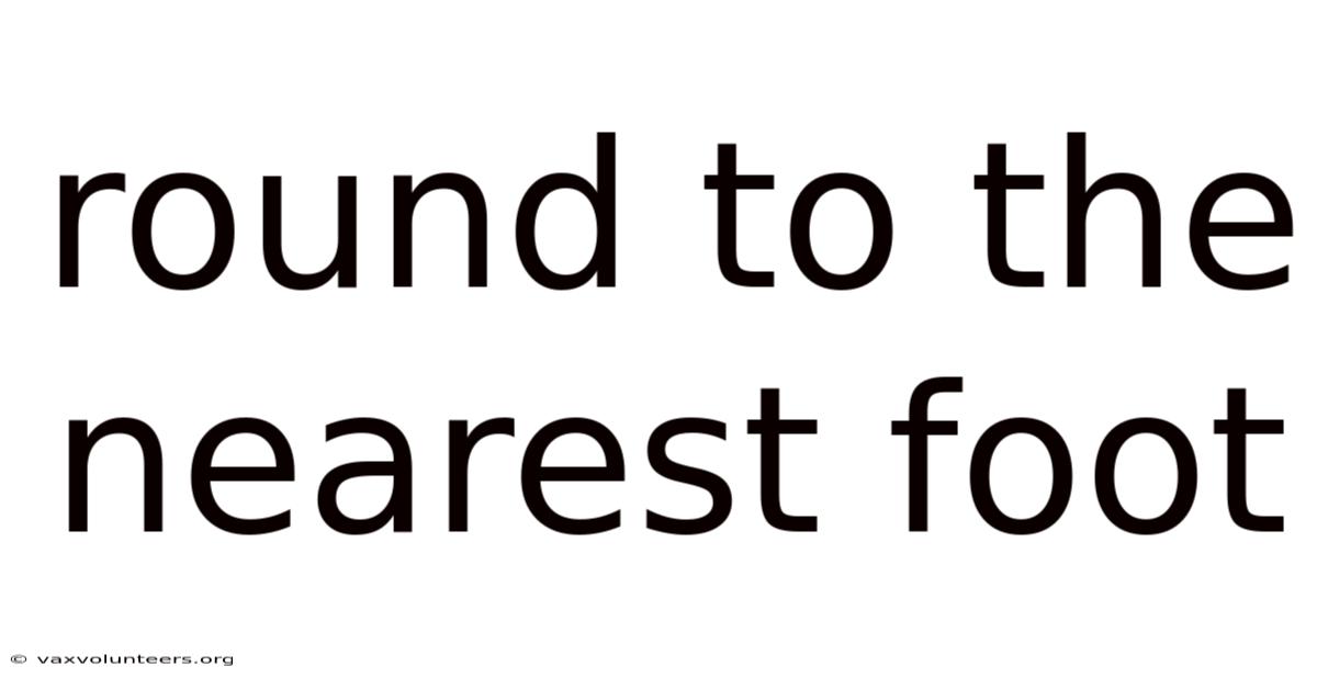 Round To The Nearest Foot