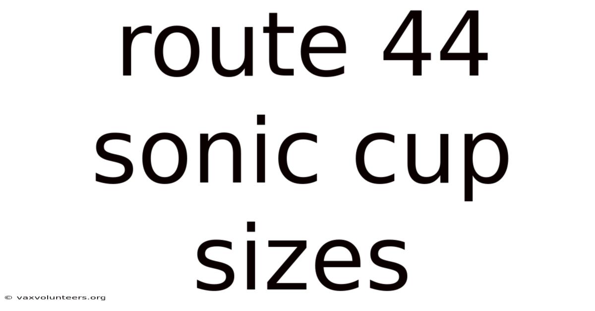 Route 44 Sonic Cup Sizes