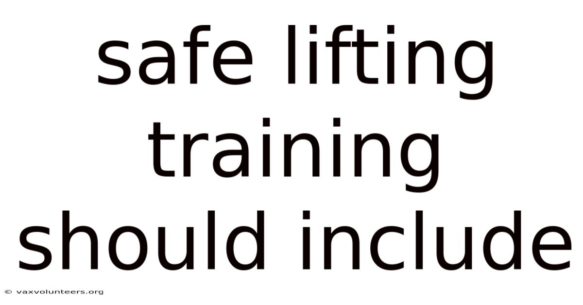 Safe Lifting Training Should Include