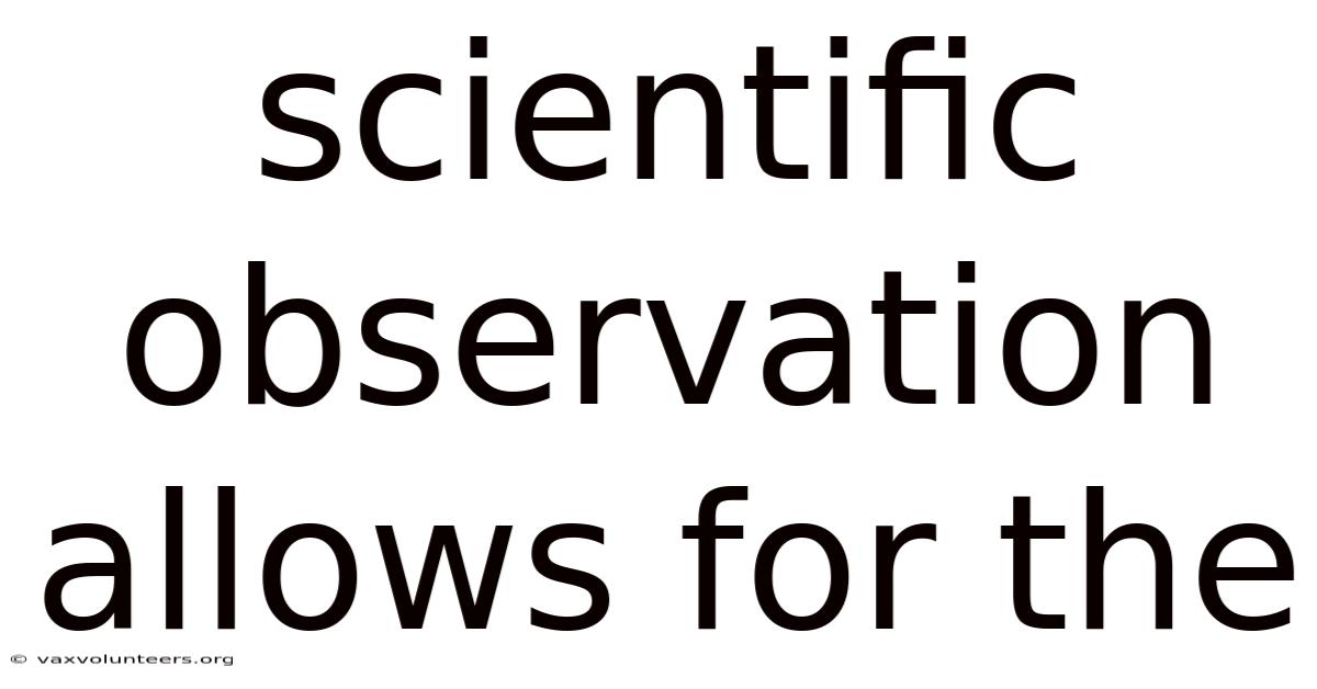 Scientific Observation Allows For The
