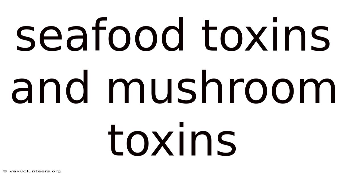 Seafood Toxins And Mushroom Toxins