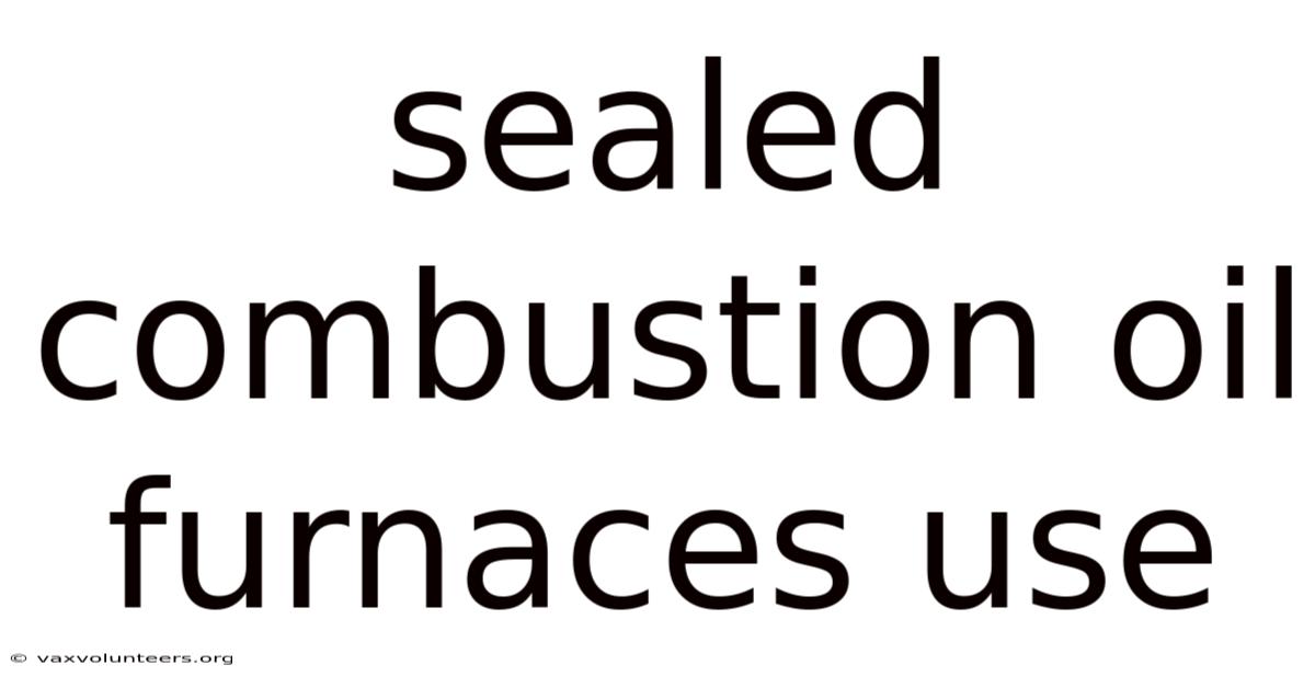 Sealed Combustion Oil Furnaces Use