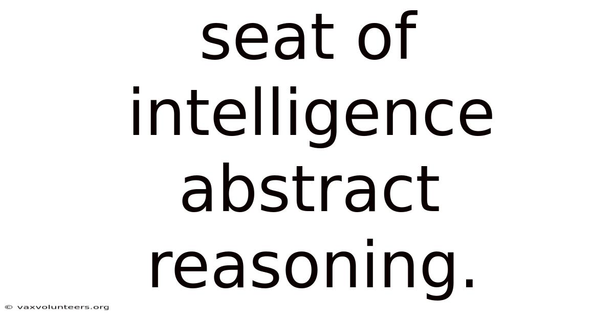 Seat Of Intelligence Abstract Reasoning.