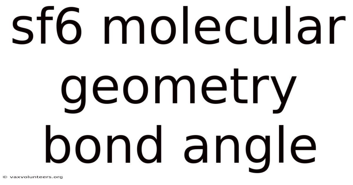 Sf6 Molecular Geometry Bond Angle