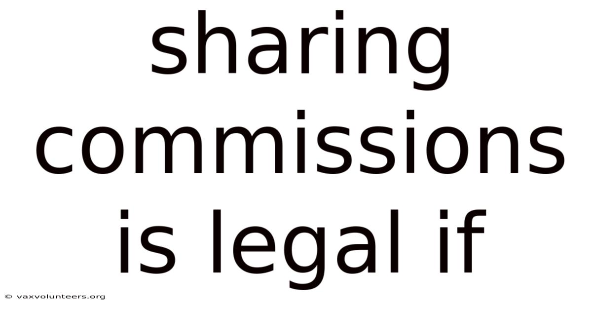 Sharing Commissions Is Legal If