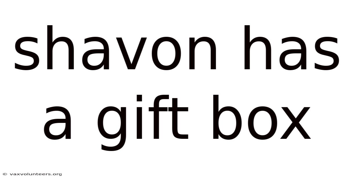 Shavon Has A Gift Box