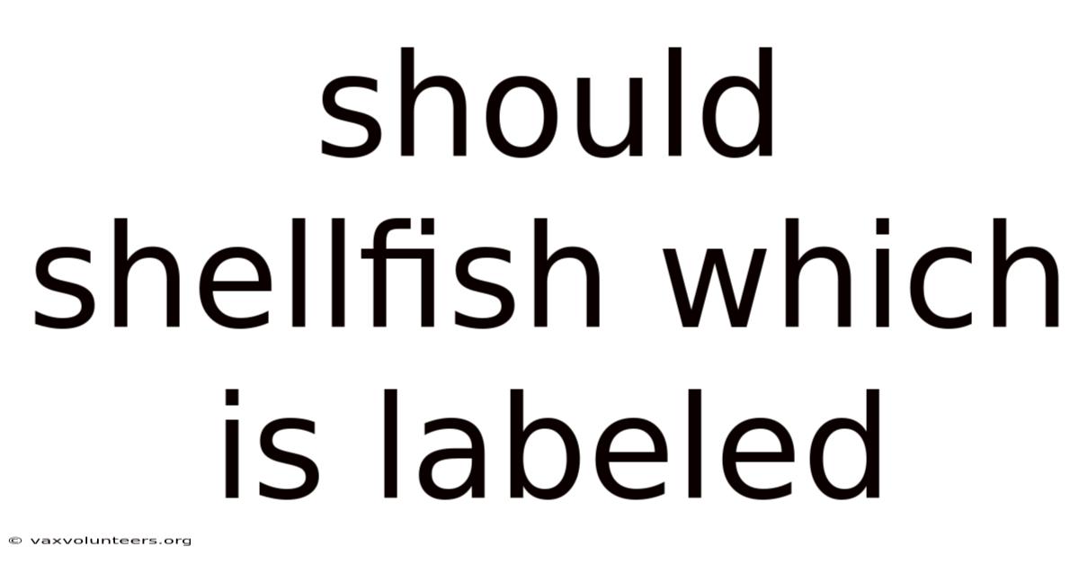 Should Shellfish Which Is Labeled