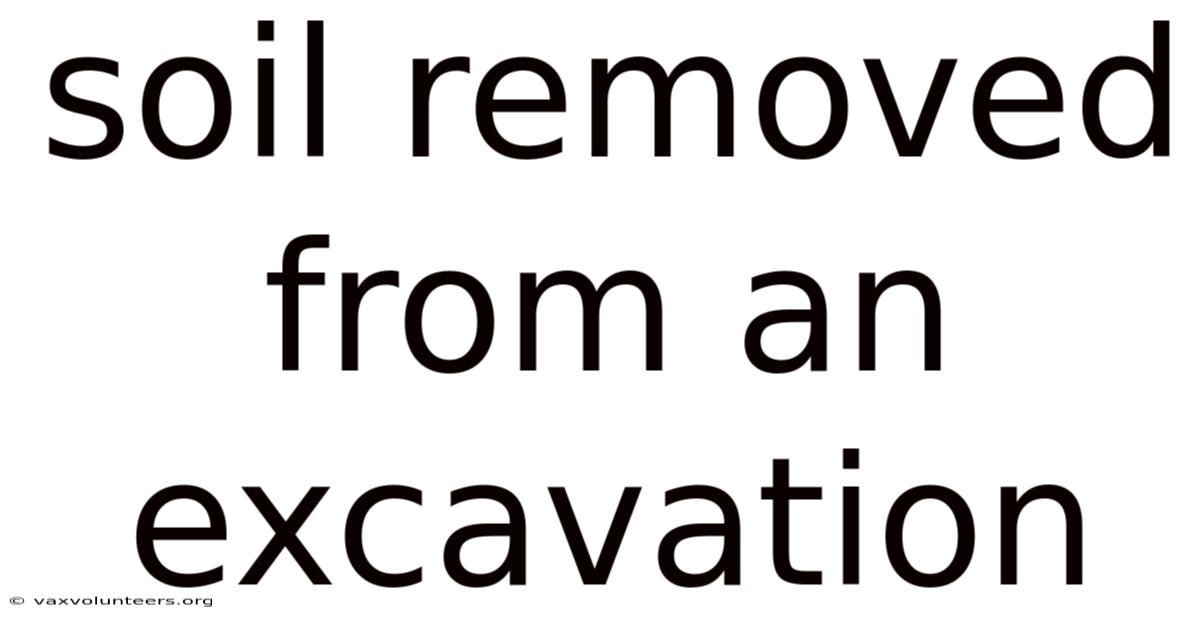 Soil Removed From An Excavation