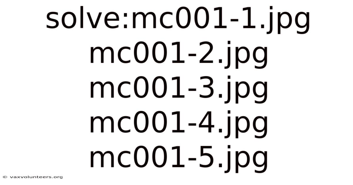 Solve:mc001-1.jpg Mc001-2.jpg Mc001-3.jpg Mc001-4.jpg Mc001-5.jpg