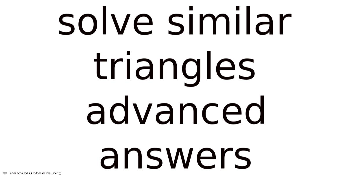 Solve Similar Triangles Advanced Answers