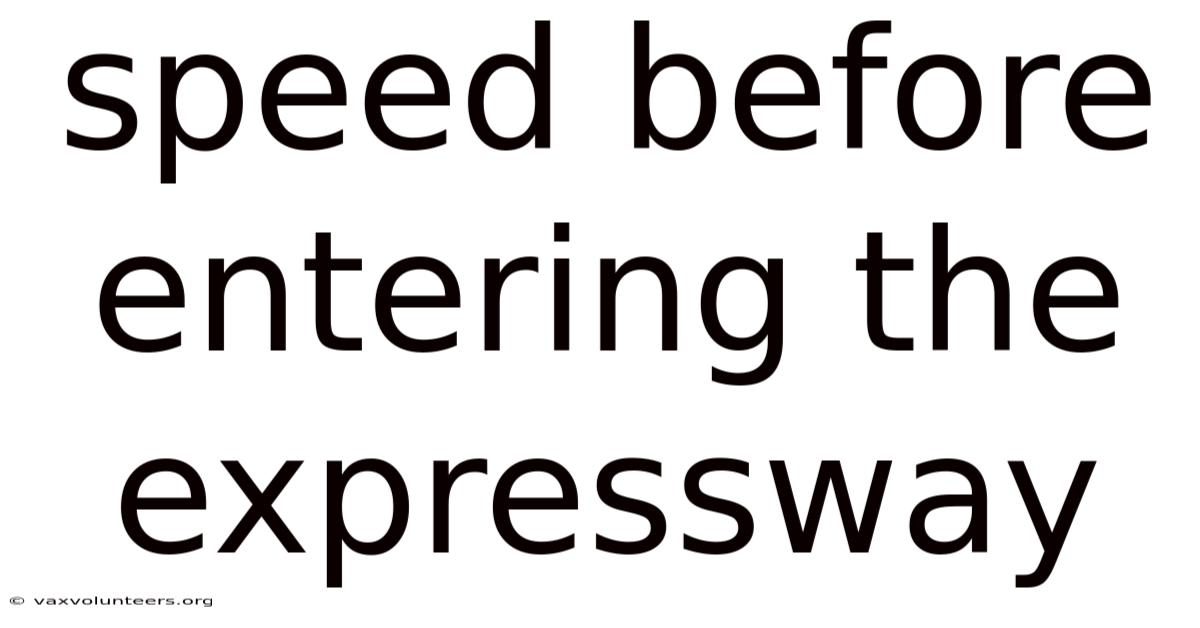 Speed Before Entering The Expressway